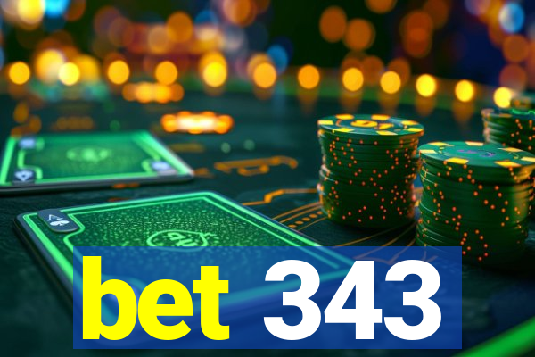 bet 343